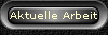 Aktuelle Arbeit
