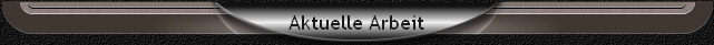 Aktuelle Arbeit